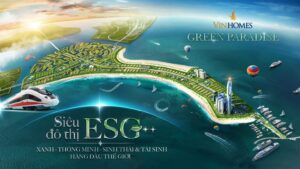 Tổng quan dự án Vinhomes Green Paradise dưới góc nhìn an cư